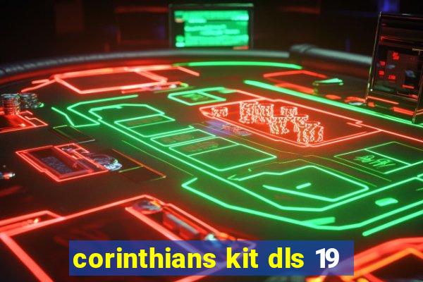 corinthians kit dls 19